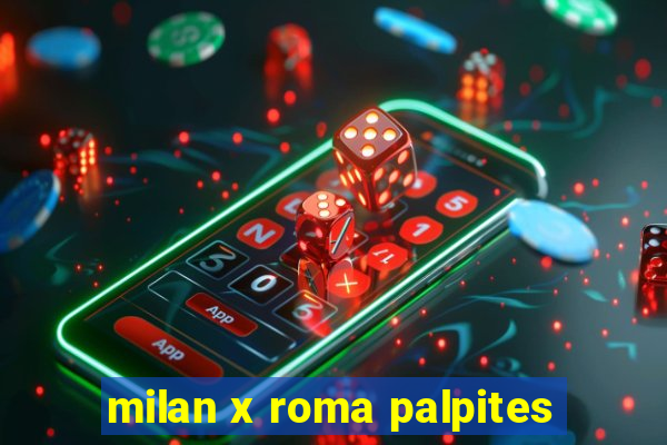 milan x roma palpites